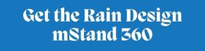 Get the Rain Design mStand 360