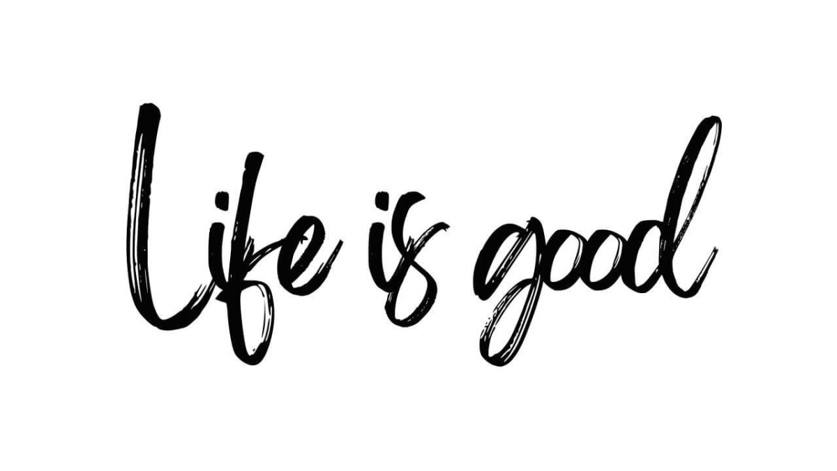 “Life Is Good” Tattoo