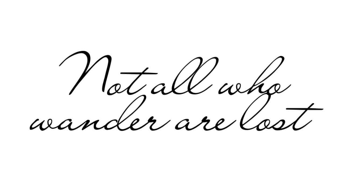 “Not All Who Wander Are Lost” Tattoo